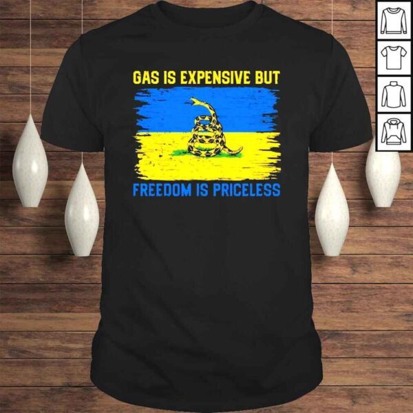 Gas Is Expensive Freedom Is Priceless Ukraine Flag TShirt