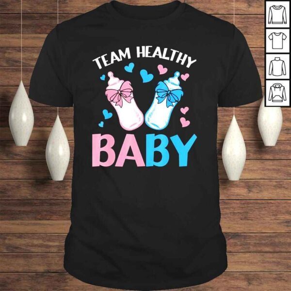 Gender Reveal Party Team Healthy Baby Shirt