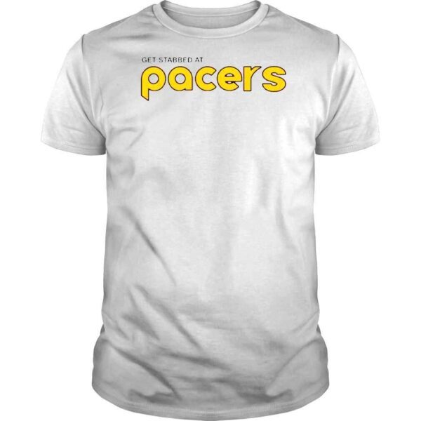 Get Stabbed At Pacers shirt