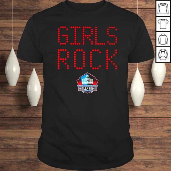 Girls rock pro football Hall Of Fame shirt