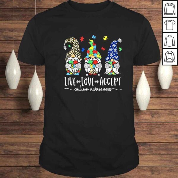 Gnomies live love accept autism awareness shirt