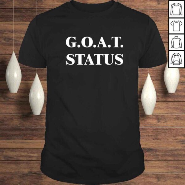 Goat status shirt