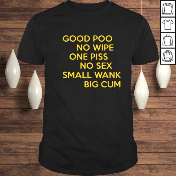 Good poo no wipe one piss no sex small wank big cum shirt