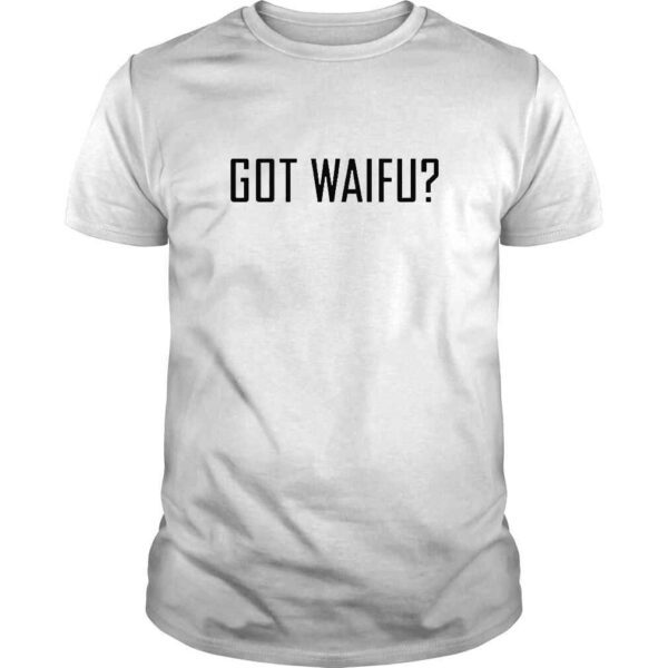 Got Waifu TShirt