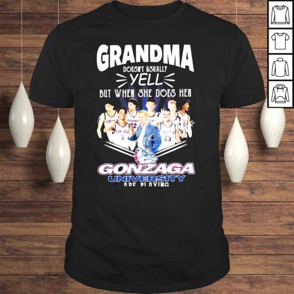 Grandma doesnt usually yell but when she does her Gonzaga University signatures shirt