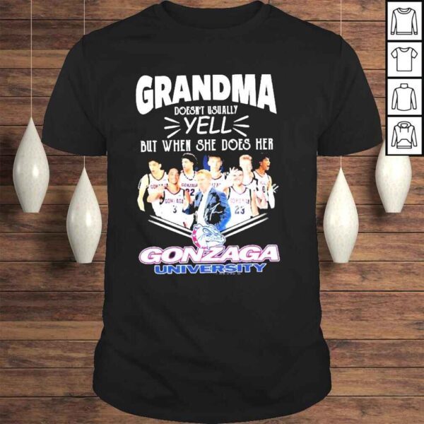 Grandma doesnt usually yell but when she does her gonzaga university are playing shirt