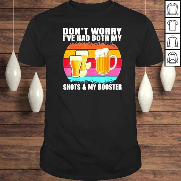 Had My 2 Shots Don’t Worry Had Both My Shots Tequila Tee Shirt