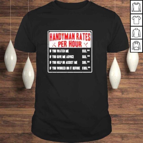 Handyman rates per hour if You watch Me shirt