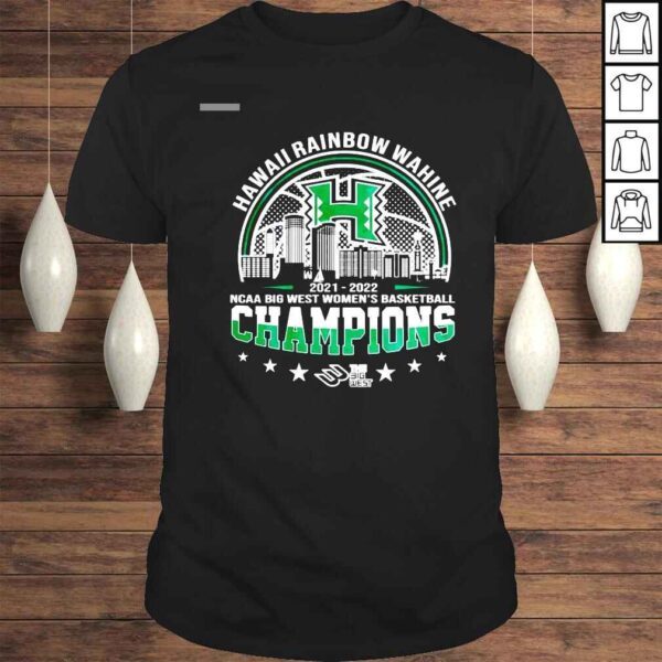 Hawaii Rainbow Wahine NCAA Big West Womens Basketball 20212022 Champions Shirt