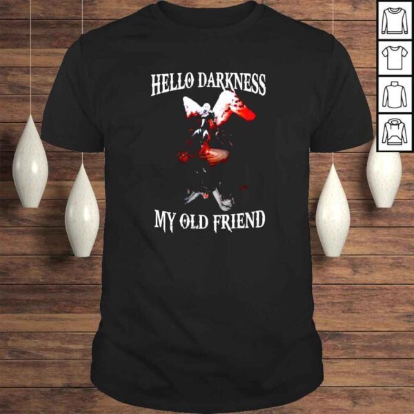 Hello darkness my old friend shirt