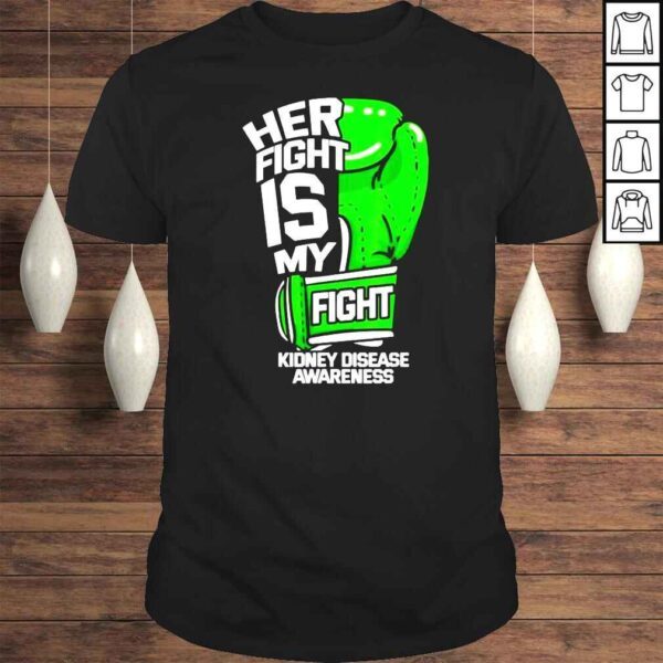 Her fight is my fight kidney disease shirt