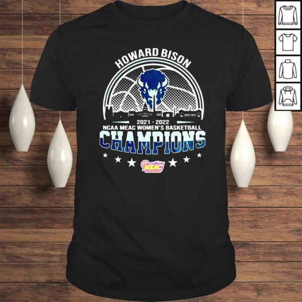 Howard Bison 2022 NCAA MEAC Womens Basketball Champions shirt