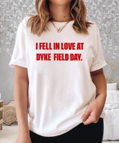 I Fell In Love At Dyke Field Day Shirt