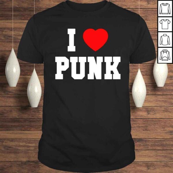 I Love Punk New 2022 Shirt