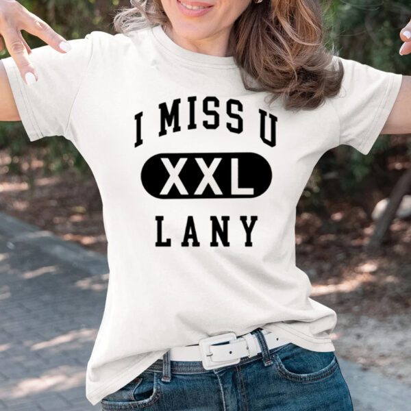 I Miss U Lany Xxl Sweat T-Shirts