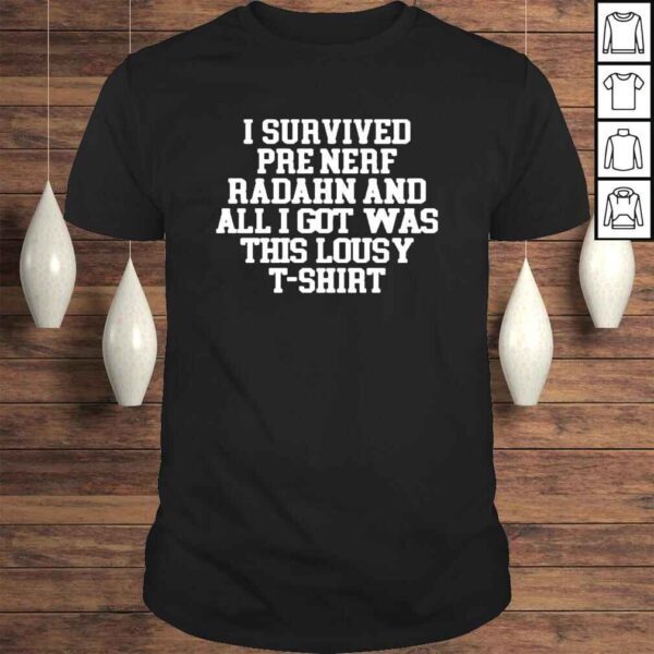 I Survived Pre Nerf Radahn And All I Got Was This Lousy TShirt Shirt