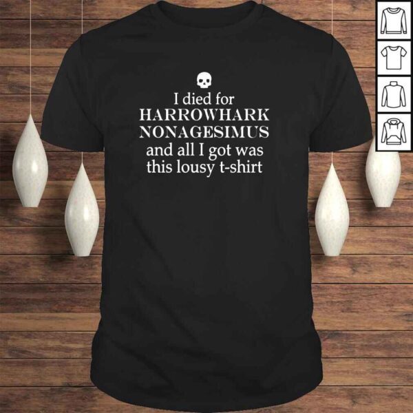 I died for harrowhark nonagesimus and all I got was this lousy tshirt shirt