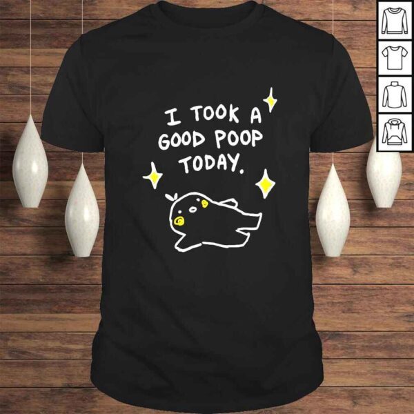 I tool a good poop today art shirt