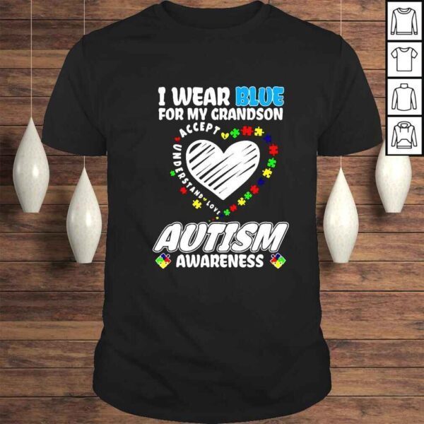 I wear blue for my grandson autism awareness shirt