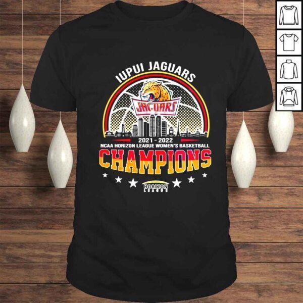 IUPUI Jaguars 2022 NCAA Horizon League Womens Basketball Champions shirt