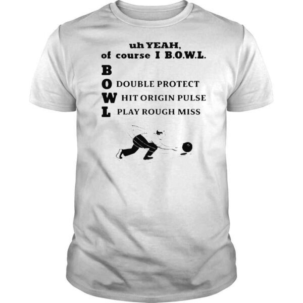 Ibowl Double Protect Hit Origin Pulse Play Rough Miss Shirt