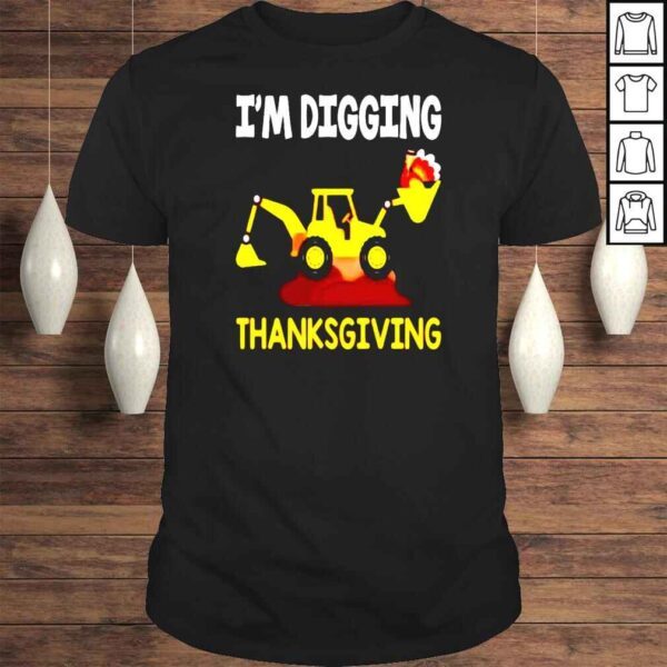 Im Digging Thanksgiving Turkey Tshirt