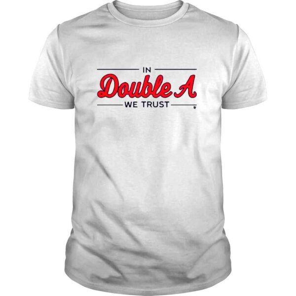 In Double A We Trust Shirt