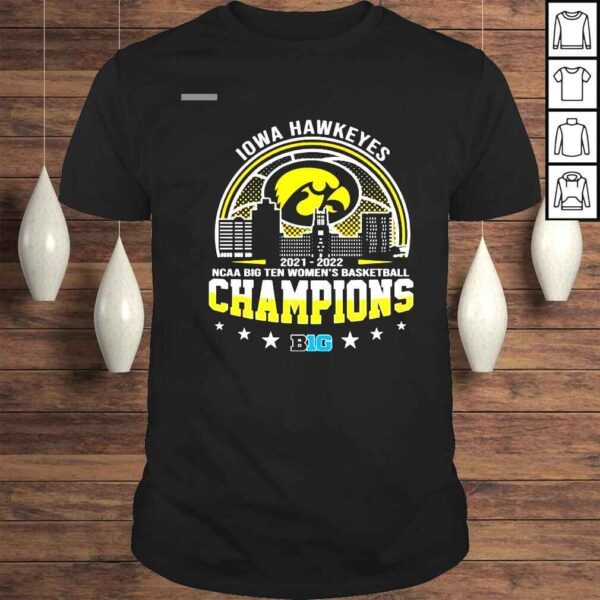 Iowa Hawkeyes NCAA Big Ten Womens Basketball 20212022 Champions Shirt