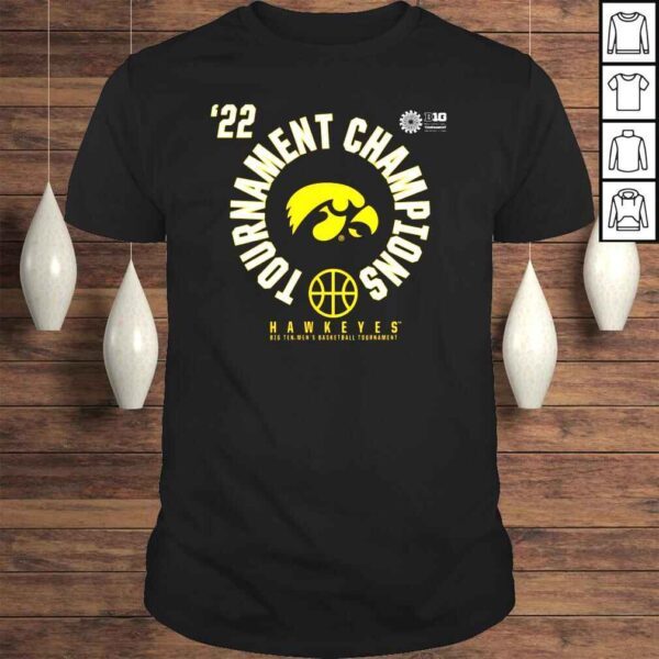 Iowa Hawkeyes Tournament Champions Big Ten 2022 shirt