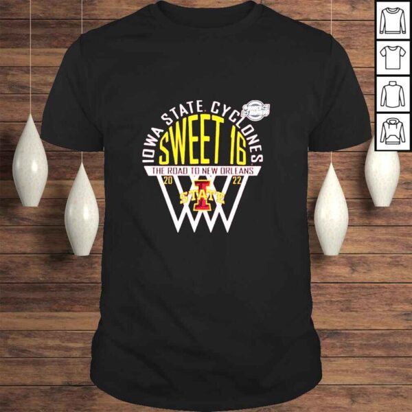 Iowa State Cyclones Sweet 16 The Road To New Orleans 2022 TShirt