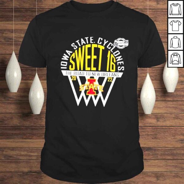 Iowa State Cyclones Sweet 16 the road to new orleans 2022 shirt