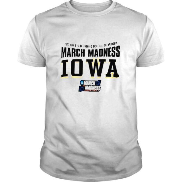 Iowa hawkeyes womens basketball 2022 ncaa division I championship march madness shirt