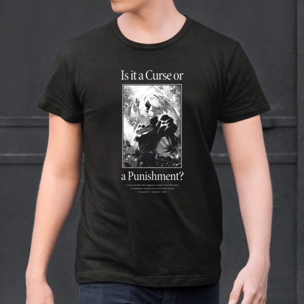 Is It A Curse Or A Punishment Shirt