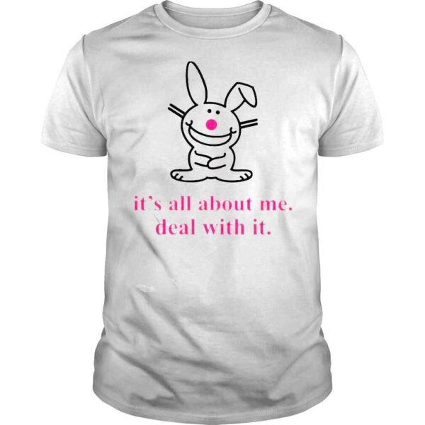 Its All About Me Deal With It Bunny Shirt