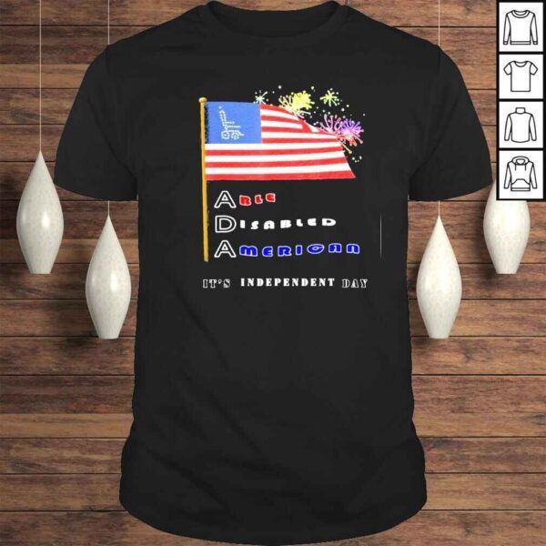 Its Independent Day Disability 4th of July Tee Shirt