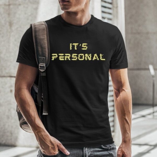 It's Personal T-Shirt