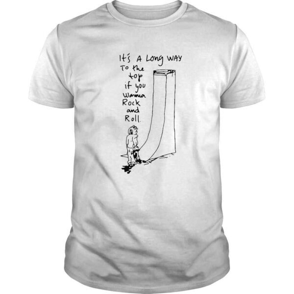 Its a long way to the top if you womea rock and roll shirt