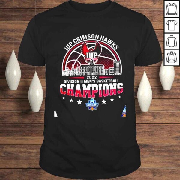 Iup Crimson Hawks 2022 Ncaa 2022 Dii Mens Basketball Champions Shirt