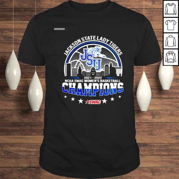 Jackson State Lady Tigers NCAA SWAC Womens Basketball 20212022 Champions Shirt