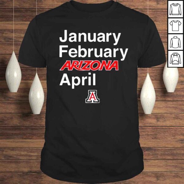 January February Arizona April Shirt