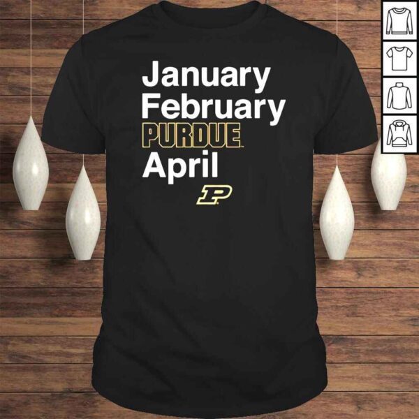 January February Purdue Boilermakers April shirt