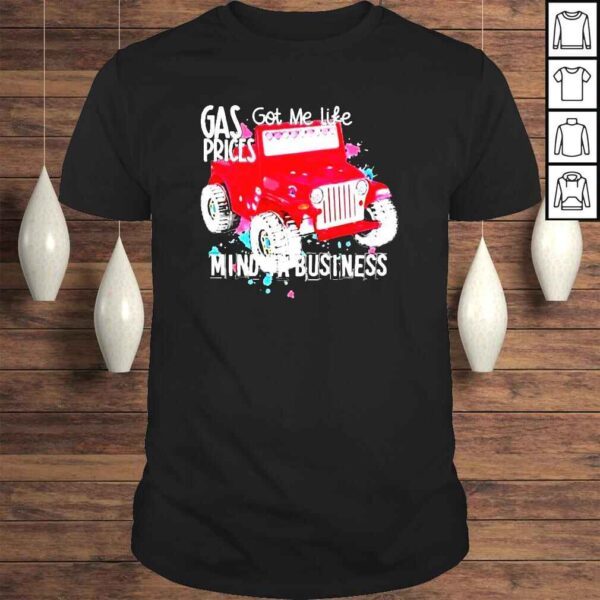 Jeep pink gas prices got me like mind ya business shirt