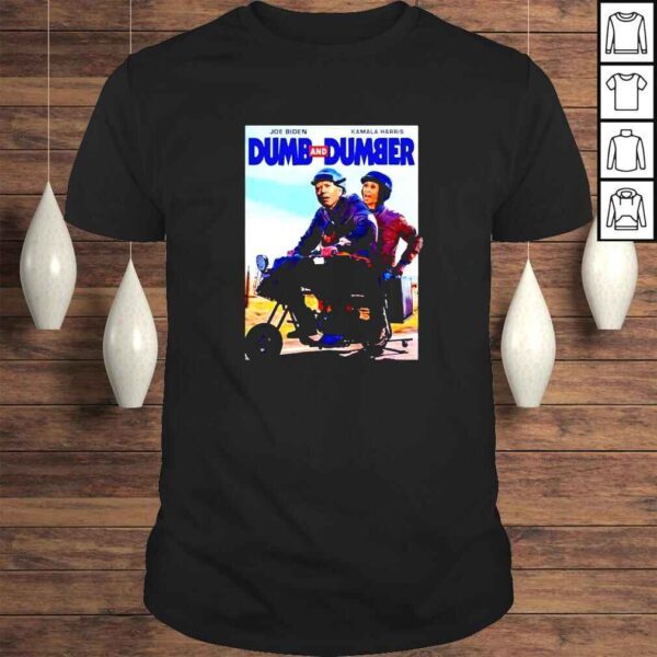 Joe Biden Dumb and Kamala Harris Dumber Tshirt