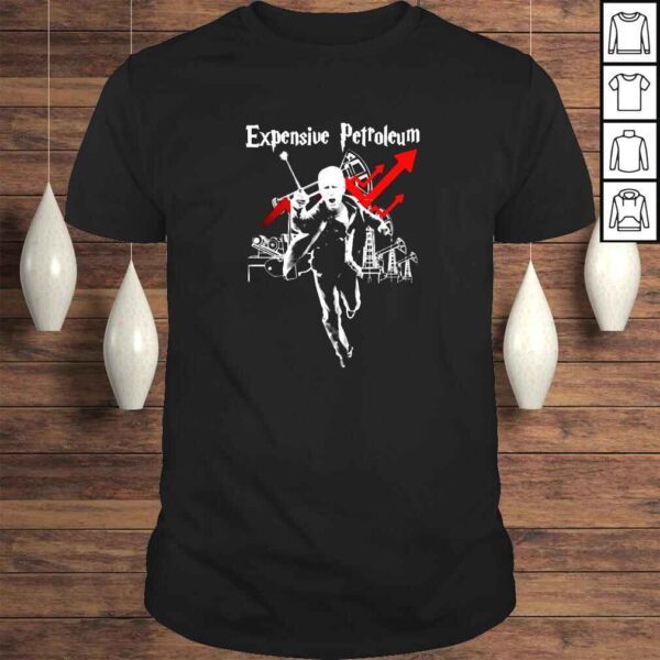 Joe Biden Expensive Petroleum shirt