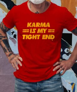 KARMA IS MY TIGHT END TShirt