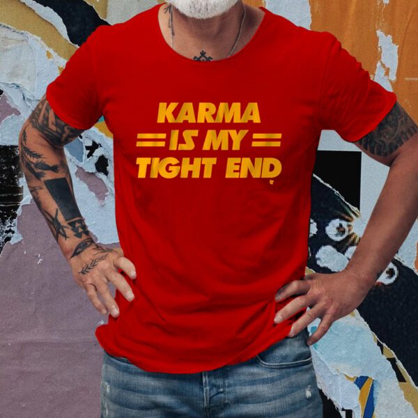 KARMA IS MY TIGHT END TShirt