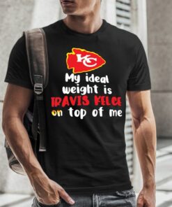 Kansas City Chiefs My Ideal Weight Is Travis Kelce On Top Of Me T-Shirt