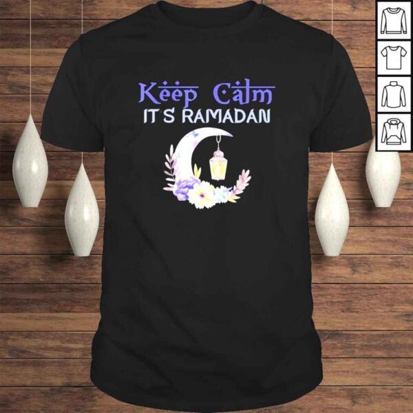 Keep Calm It’s Ramadan Kareem Eid Mubarek Islam for Muslims TShirt