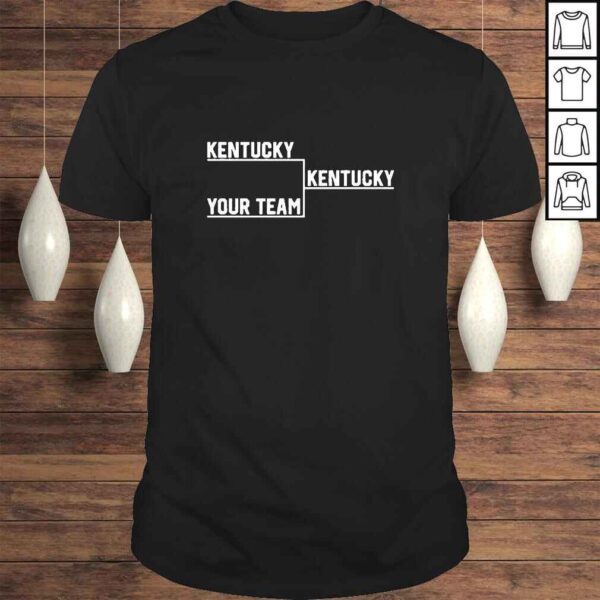 Kentucky Your Kentucky TShirt