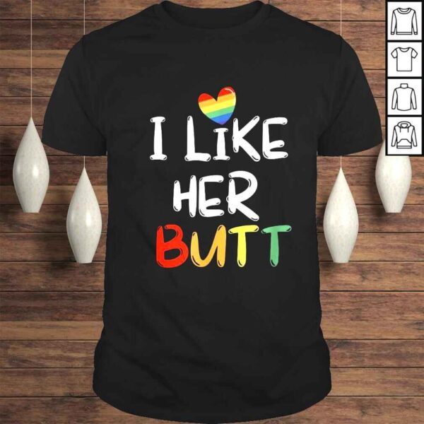 LGBT I like her butt shirt